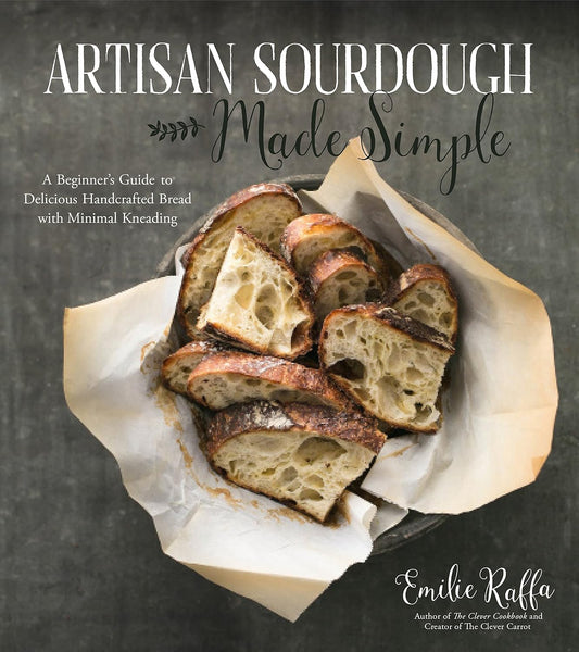 Book - Artisan Sourdough Made Simple by Emilie Raffa